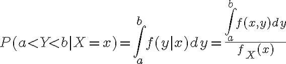 $P(a<Y<b\mid X=x)=\int_a^b f(y|x)dy=\frac{\int_a^b f(x,y)dy}{f_X(x)}$